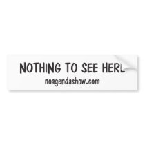 Nothing To See Here Bumper Sticker