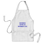 Nothing with us without us! apron