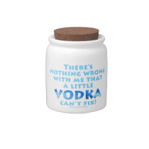 NOTHING WRONG WITH ME VODKA CAN'T FIX CANDY JAR -