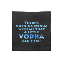 NOTHING WRONG WITH ME VODKA CAN'T FIX CLOTH COCKTA NAPKIN