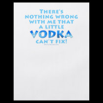 NOTHING WRONG WITH ME VODKA CAN'T FIX PROMOTIONAL  flyers