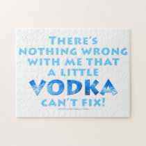 NOTHING WRONG WITH ME VODKA CAN'T FIX PUZZLE puzzles