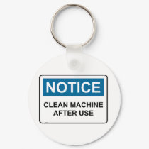 NOTICE Clean Machine After Use keychains by baxiemur NOTICE Clean Machine After Use keychains