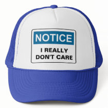NOTICE I REALLY DON'T CARE hats