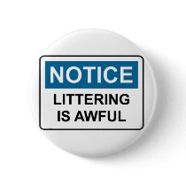 NOTICE Littering Is Awful Pin