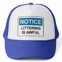 NOTICE Littering Is Awful hats by baxiemur NOTICE Littering Is Awful hats