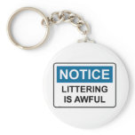 NOTICE Littering Is Awful Key Chain