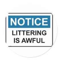 NOTICE Littering Is Awful stickers by baxiemur NOTICE Littering Is Awful stickers