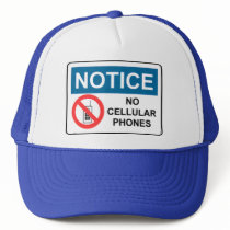NOTICE NO CELLULAR PHONES hats