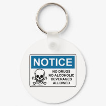 NOTICE No Drugs Or Alcohol keychains