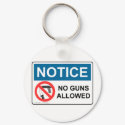 NOTICE NO GUNS ALLOWED keychains by baxiemur NOTICE NO GUNS ALLOWED keychains