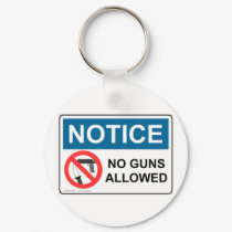 NOTICE NO GUNS ALLOWED keychains