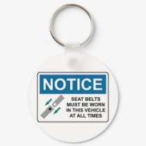 NOTICE Seat Belts Must Be Worn... keychains