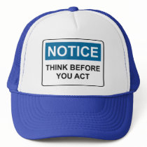 NOTICE Think Before You Act hats