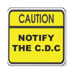 Notify The C.D.C. Refrigerator Magnet