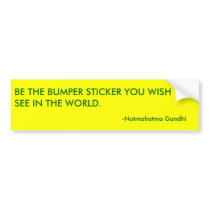 -Notmahatma Gandhi, BE THE BUMPER STICKER YOU W... bumper stickers by HarryTruman -Notmahatma Gandhi, BE THE BUMPER STICKER YOU W... bumper stickers