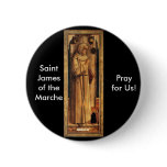 Nov 28 St. James of the Marche Pinback Button
