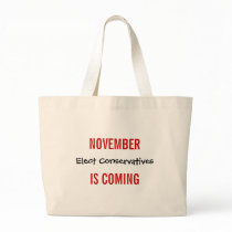 NOVEMBER IS COMING - Elect Conservatives Bags