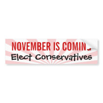 NOVEMBER IS COMING - Elect Conservatives Bumper Stickers