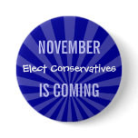 NOVEMBER IS COMING - Elect Conservatives Pin