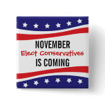 NOVEMBER IS COMING - Elect Conservatives Pinback Button
