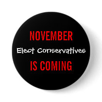 NOVEMBER IS COMING - Elect Conservatives Pinback Buttons
