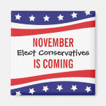 NOVEMBER IS COMING - Elect Conservatives Magnet