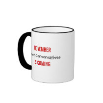 NOVEMBER IS COMING - Elect Conservatives Coffee Mug