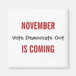 NOVEMBER IS COMING - Vote Democrats Out Magnet