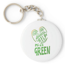 NOVINO Miss Green needs help Key Chains