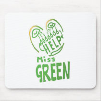 NOVINO Miss Green needs help Mousepad