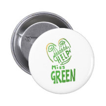 NOVINO Miss Green needs help Pinback Button