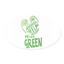 NOVINO Miss Green needs help Oval Sticker