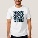 Novocaine, Dental Anesthetic T Shirt