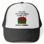 Now Accepting Gifts, Please Act Accordingly Hats