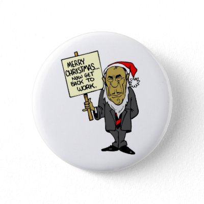 Now Get Back To Work Christmas Boss buttons