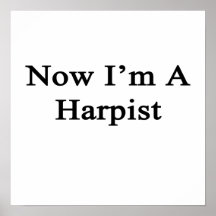 Now I'm A Harpist Poster