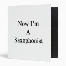 Now I'm A Saxophonist Binders