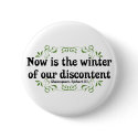 Now is the Winter of our Discontent buttons by ObsessionDesign Now is the Winter of our Discontent buttons