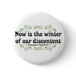 Now is the Winter of our Discontent Button