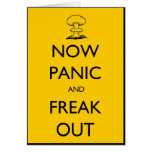 Now Panic and Freak Out Greeting Card