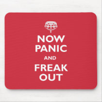 Now Panic And Freak Out Mouse Pads