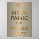 Now Panic And Freak Out Posters