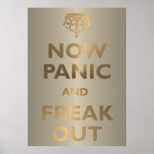 Now Panic And Freak Out Posters
