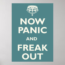 Now Panic And Freak Out Posters