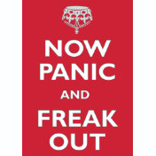 Now Panic And Freak Out
