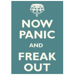 Now Panic And Freak Out t-shirts