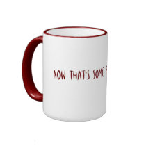 NOW THAT'S SOME PURE COLOMBIAN! mugs by JawsJohnson NOW THAT'S SOME PURE COLOMBIAN! mugs