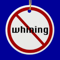 Now Whining Ornament