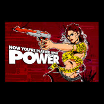 Now You're Playing With POWER! posters